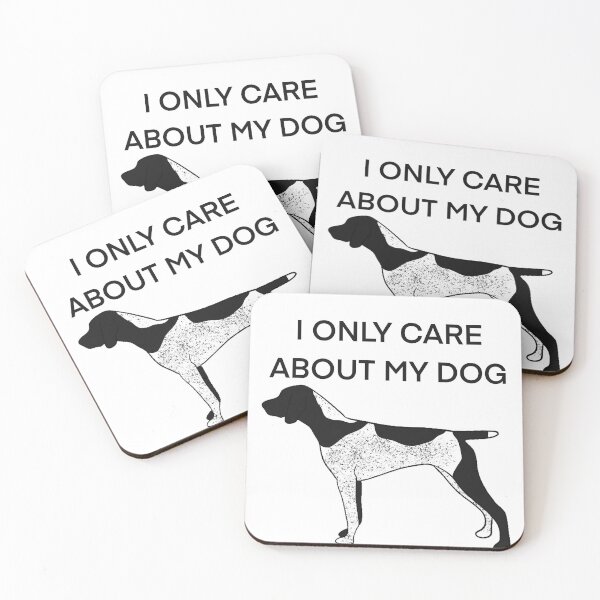 Item preview, I only care about my dog Black Roan German shorthair pointer  designed and sold by Horsequeenozie.
