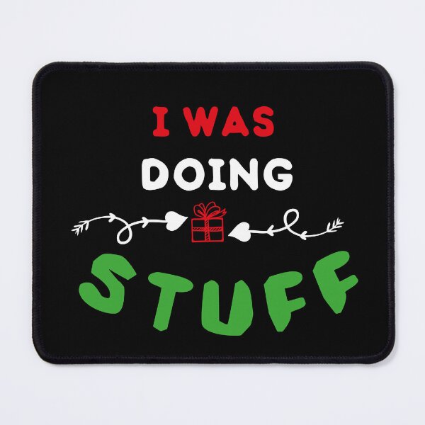 Item preview, I Was Doing Stuff designed and sold by LeoShop30.