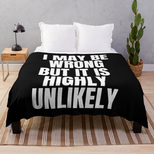 Item preview, I May Be Wrong But It's Highly Unlikely  designed and sold by mystylecorner.