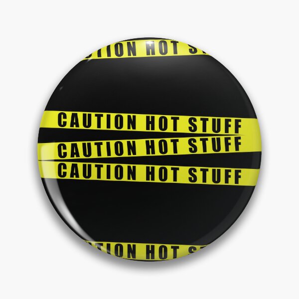 Item preview, Caution Hot Stuff Sign Satire designed and sold by 622Strands.