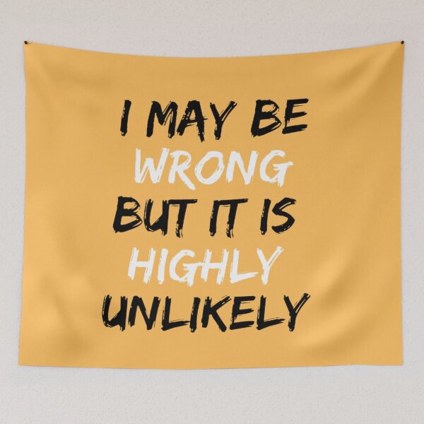 Item preview, I May Be Wrong But It's Highly Unlikely  designed and sold by mystylecorner.
