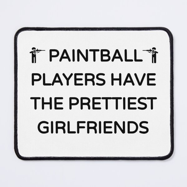 Item preview, Paintball Players Have the Prettiest Girlfriends (Cute Funny Desing) designed and sold by BRAZILCOOLSHIRT.