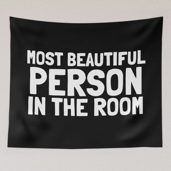 Item preview, Most Beautiful Person In The Room designed and sold by EnzoVectorism.