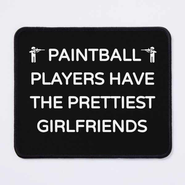 Item preview, Paintball Players Have the Prettiest Girlfriends (Cute Funny Desing)  designed and sold by BRAZILCOOLSHIRT.