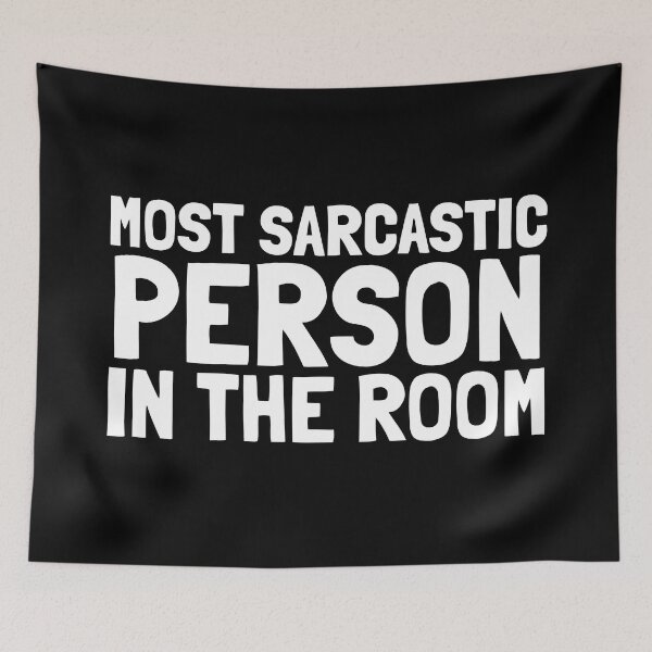 Item preview, Most Sarcastic Person In The Room designed and sold by EnzoVectorism.