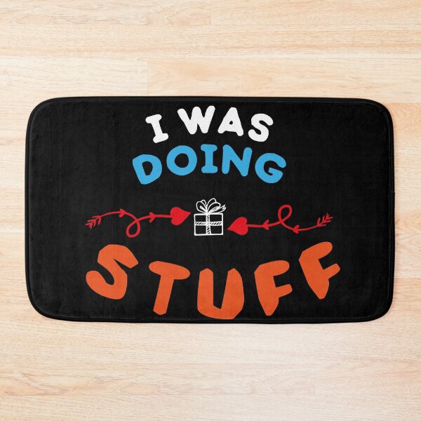 Item preview, I Was Doing Stuff designed and sold by LeoShop30.