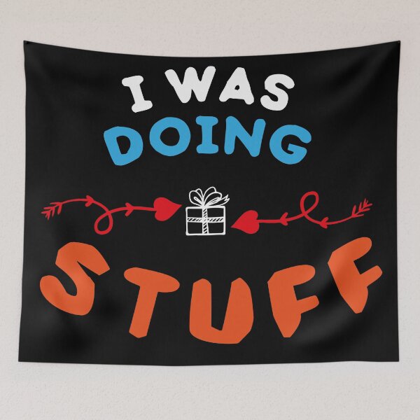 Item preview, I Was Doing Stuff designed and sold by LeoShop30.