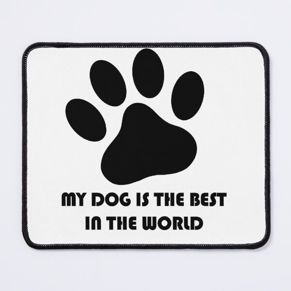 Item preview, My Dog Is The Best In The World designed and sold by NABIL EL HAKIMI.