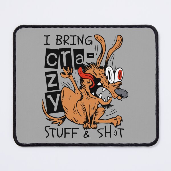 Item preview, I Bring Crazy Stuff & Shit designed and sold by bennetthuskers.