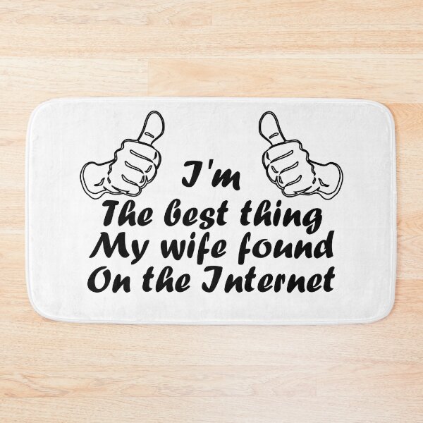 Item preview, I'm The Best Thing My Wife Found On The Internet designed and sold by Sonatablue.