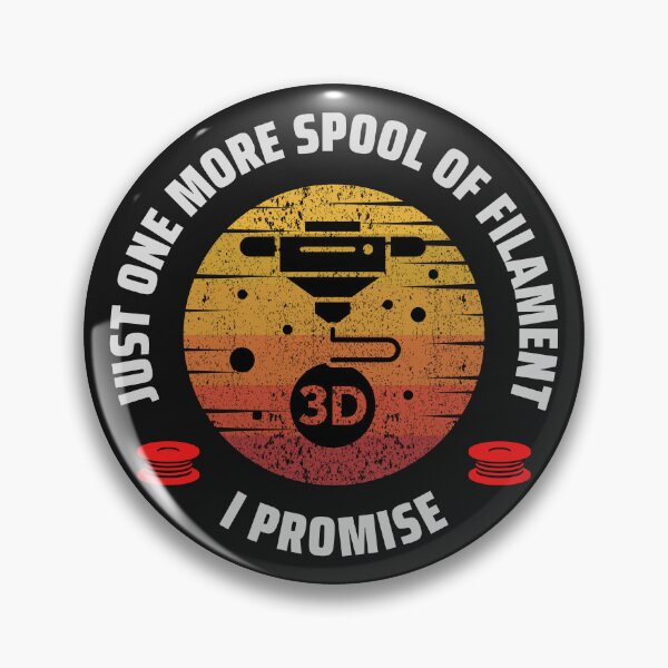 Item preview, Just One More Spool of Filament I Promise designed and sold by BadAttitudeTees.