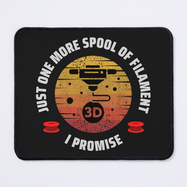 Item preview, Just One More Spool of Filament I Promise designed and sold by BadAttitudeTees.
