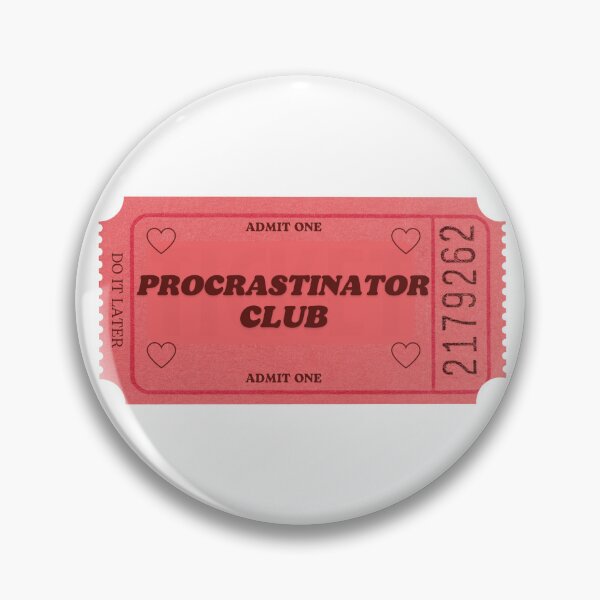 Item preview, Procrastinator Club Ticket designed and sold by Chloelineberg.