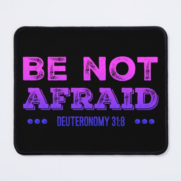 Item preview, Be Not Afraid- Deuteronomy 31:8 designed and sold by homesteadswag.