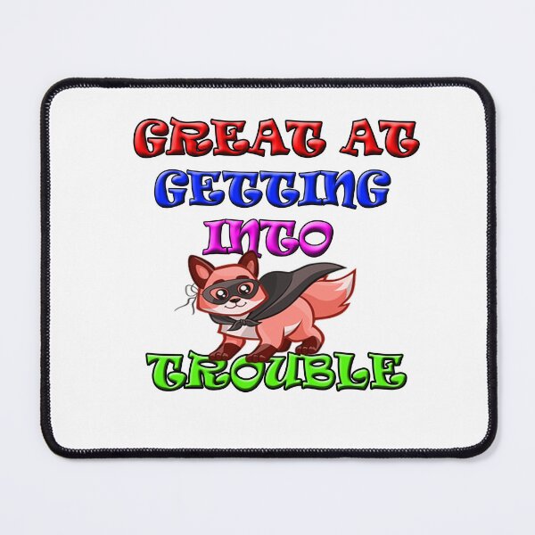 Item preview, Great At Getting Into Trouble designed and sold by Angelle55.