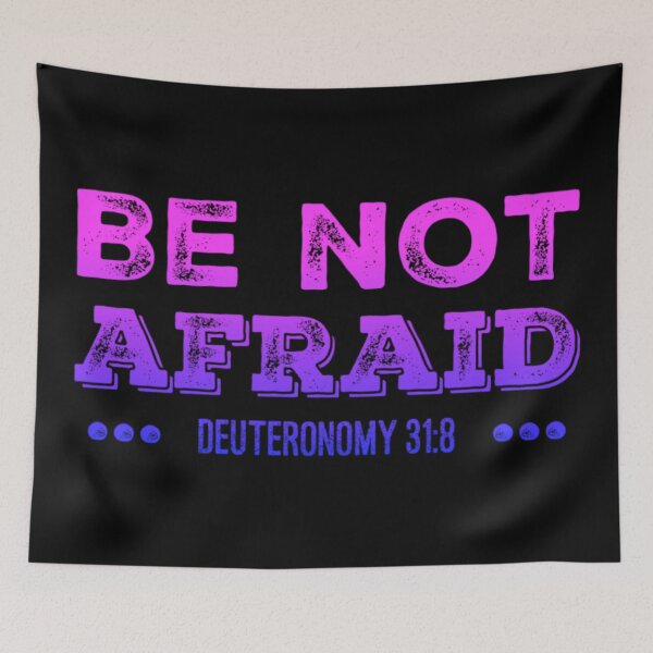 Item preview, Be Not Afraid- Deuteronomy 31:8 designed and sold by homesteadswag.