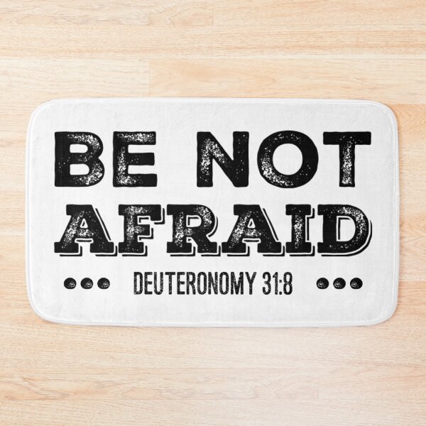 Item preview, Be Not Afraid- Deuteronomy 31:8 designed and sold by homesteadswag.