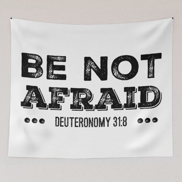 Item preview, Be Not Afraid- Deuteronomy 31:8 designed and sold by homesteadswag.