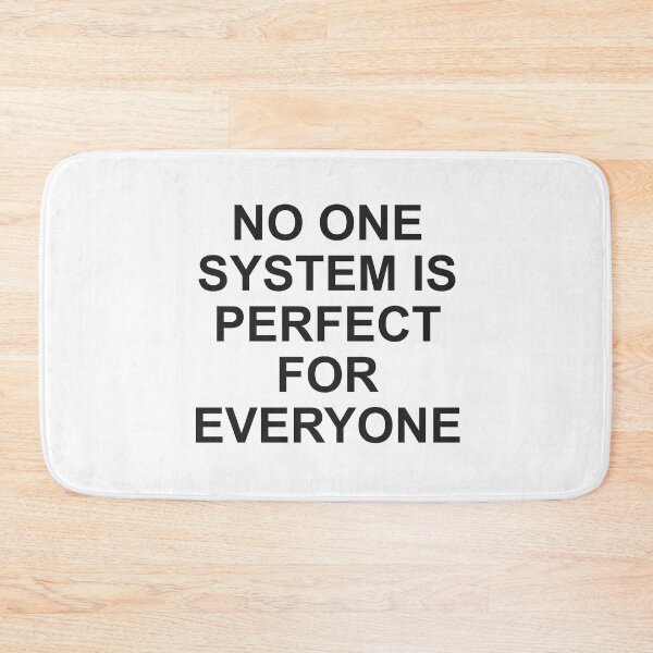 Item preview, No one system is perfect for everyone designed and sold by Politics-Corner.