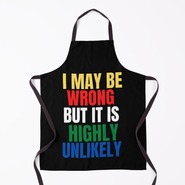 Item preview, Funny I May Be Wrong But It's Highly Unlikely designed and sold by mystylecorner.