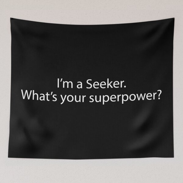 Item preview, I'm an Seeker. What's your superpower? designed and sold by alloutshirts.