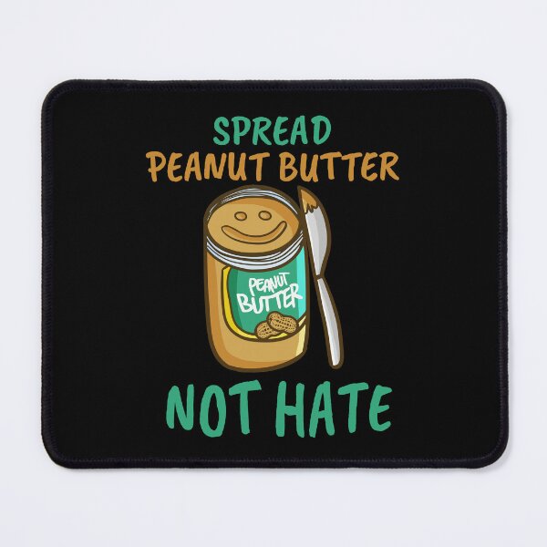 Item preview, Spread Peanut Butter Not Hate - Cute Kawaii Peanut Butter Lover designed and sold by Maria Garcia.