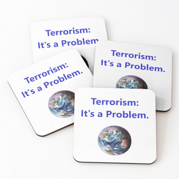 Item preview, Terrorism - Its A Problem designed and sold by CrankyOldDude.