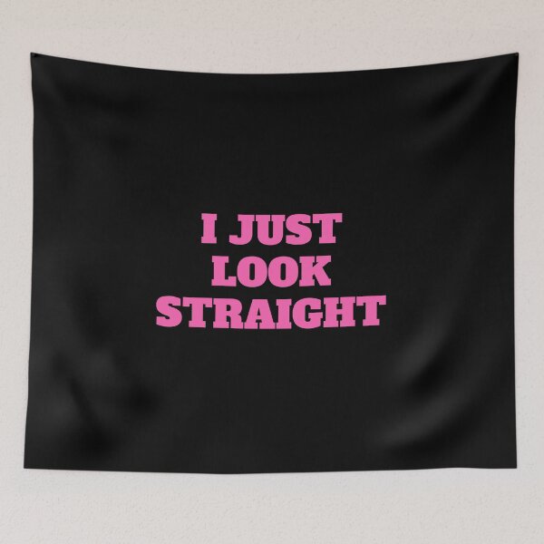 Item preview, I Just Look Straight - Funny Gay Slogans, Funny Gay Phrases, - pink text designed and sold by Inspirationmotivation.