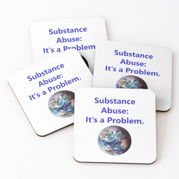 Item preview, Substance Abuse - Its A Problem designed and sold by CrankyOldDude.