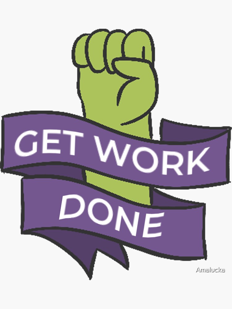 get-work-done-sticker-for-sale-by-amalucka-redbubble