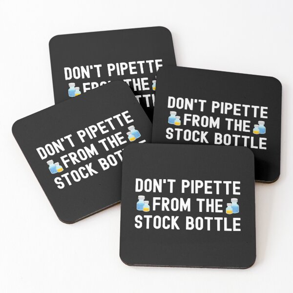 Item preview, Don't Pipette From The Stock Bottles - Laboratory, Biotechnology, DNA, Molecular Biology, Microbiology, Western Blot, Crispr, Funny Laboratory, Laboratory Technician, Lab Week designed and sold by jadedscientist.