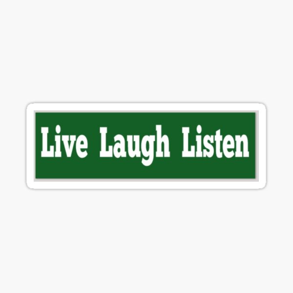 Live Laugh Listen Bumper Sticker Magnet Sticker For Sale By Sylaiseblessing Redbubble