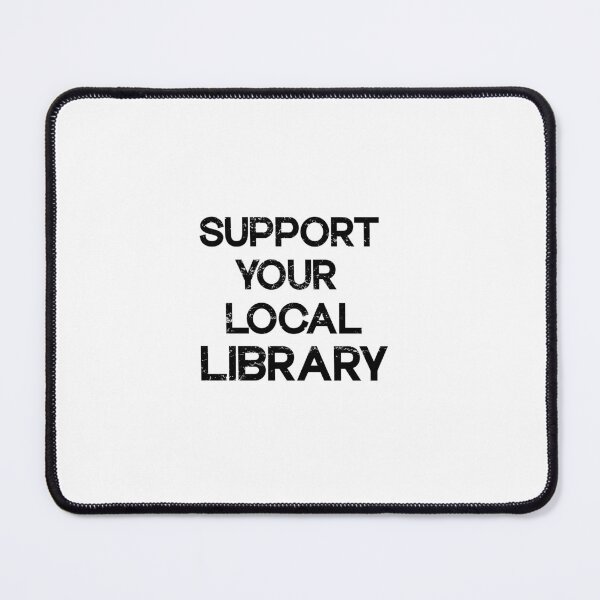 Item preview, Support your local library  designed and sold by SOUFIANE1991.