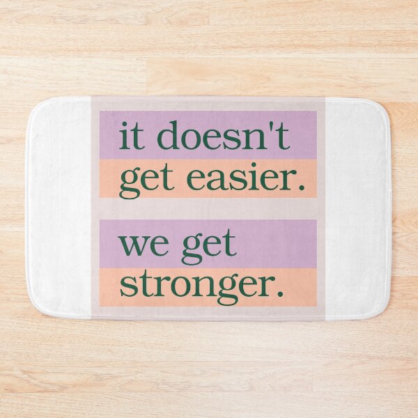 Item preview, It doesn't get easier. We get stronger. growth mindset quote designed and sold by Hear4theEars.