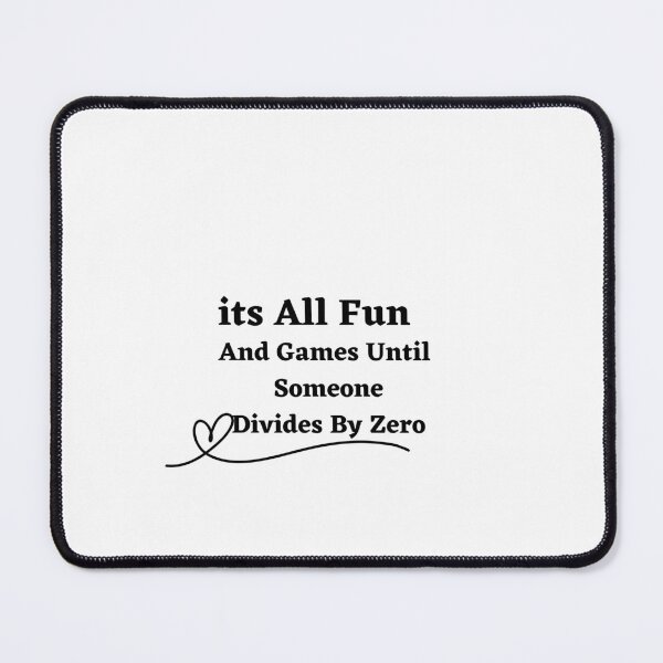 Item preview, It's All Fun And Games Until Someone Divides By Zero Math Teacher Gift designed and sold by dirlkhiat.