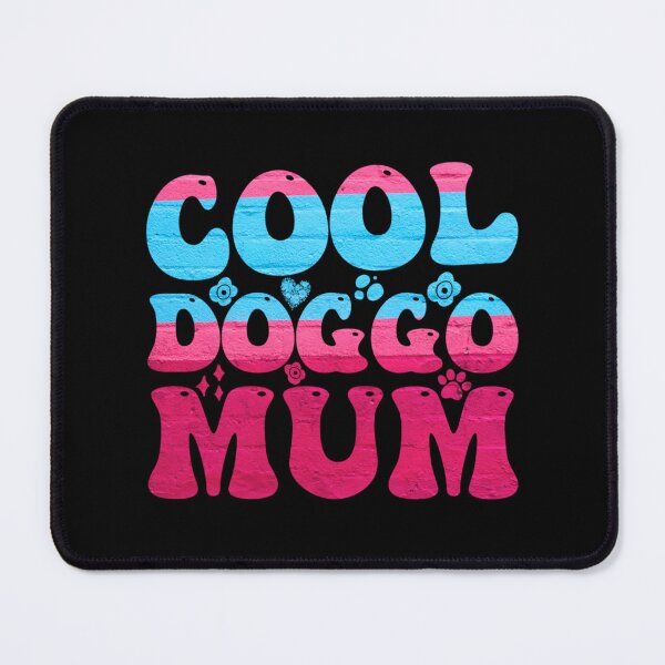 Item preview, Cool Doggo Mum designed and sold by PetSafari.