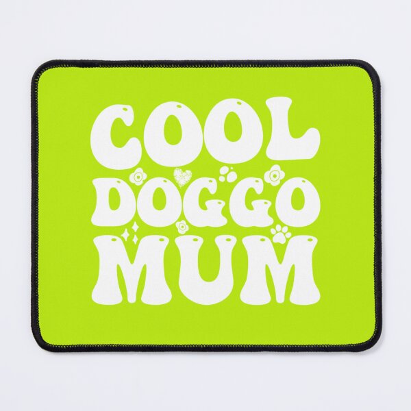 Item preview, Cool Doggo Mum designed and sold by PetSafari.