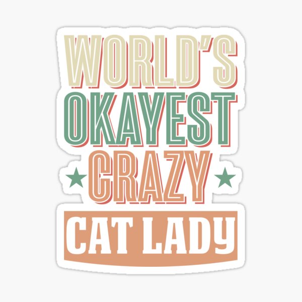 Item preview, World's Okayest Crazy Cat Lady  designed and sold by BUBLTEES.