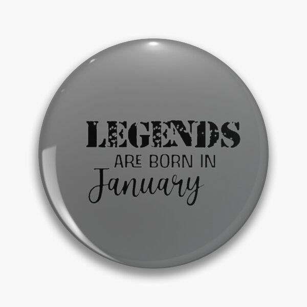Item preview, All legends are born in Janaury designed and sold by Vittorio-23.