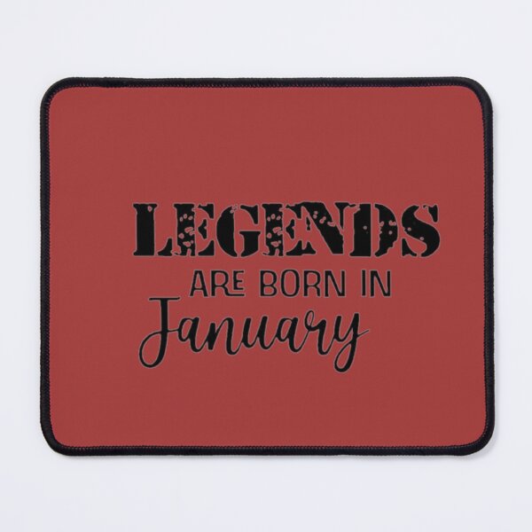 Item preview, All legends are born in Janaury designed and sold by Vittorio-23.