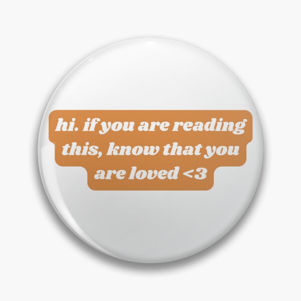 Item preview, hi. if you are reading this, know that you are loved <3 designed and sold by RileySummer.