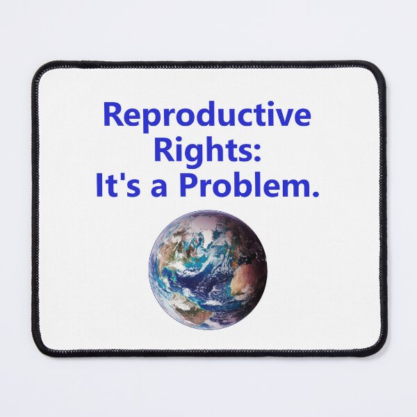 Item preview, Reproductive Rights - Its A Problem designed and sold by CrankyOldDude.