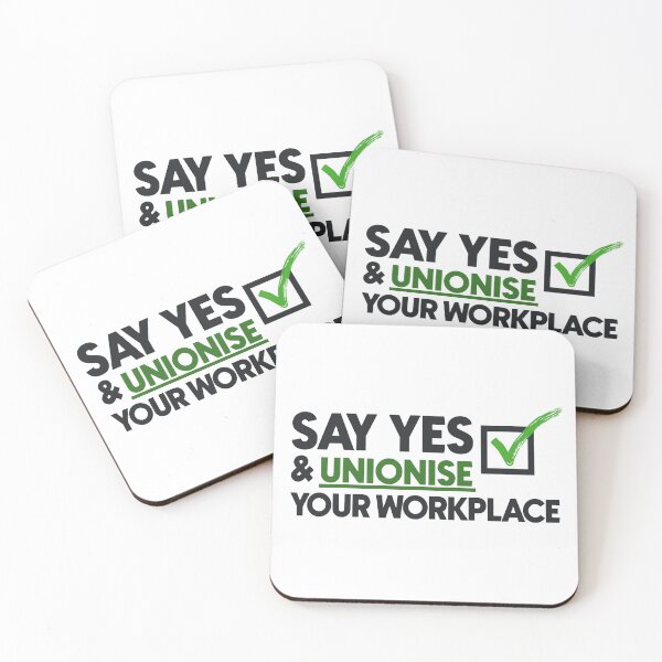 Item preview, Say Yes And Unionise Your Workplace - Union Proud designed and sold by Picket Club.