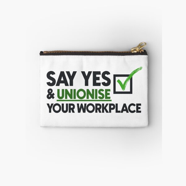 Item preview, Say Yes And Unionise Your Workplace - Union Proud designed and sold by Picket Club.