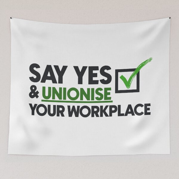 Item preview, Say Yes And Unionise Your Workplace - Union Proud designed and sold by Picket Club.
