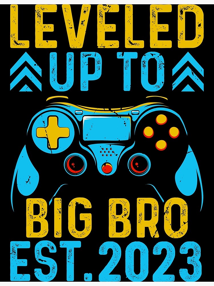 Promoted To Big Bro 2023 Leveled Up To Big Brother Est 2023 Art Print