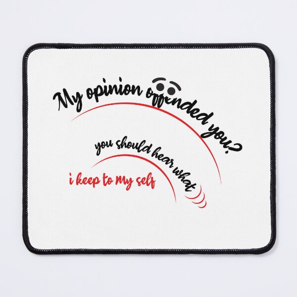 Item preview, My opinion offended you - 18B designed and sold by fatiol.