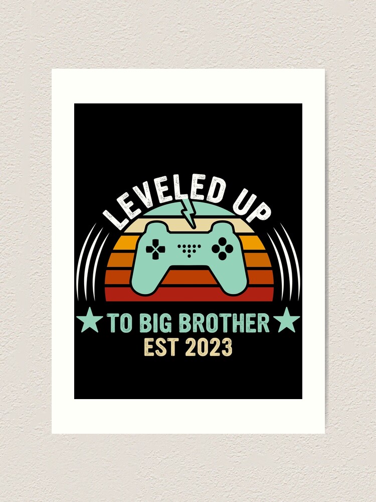 Promoted To Big Bro 2023 Leveled Up To Big Brother Est 2023 Art