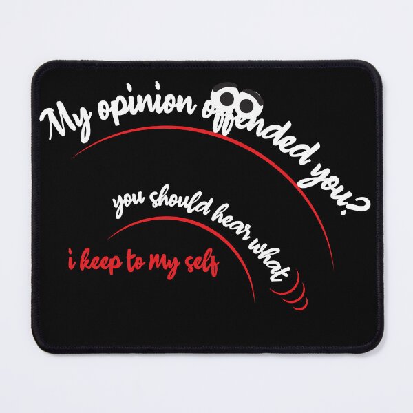Item preview, My opinion offended you - 18B designed and sold by fatiol.