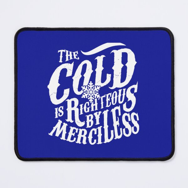 Item preview, The Cold Is Righteous   designed and sold by TopChoice0201.